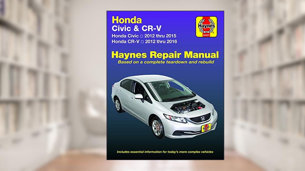 Honda Civic (12-15) & CR-V (12-16) Haynes Manual, written by Haynes Publishing