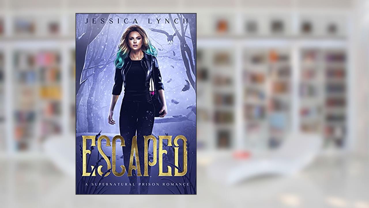Escaped: A Supernatural Prison Romance (Imprisoned by the Fae Book 2), written by Jessica Lynch