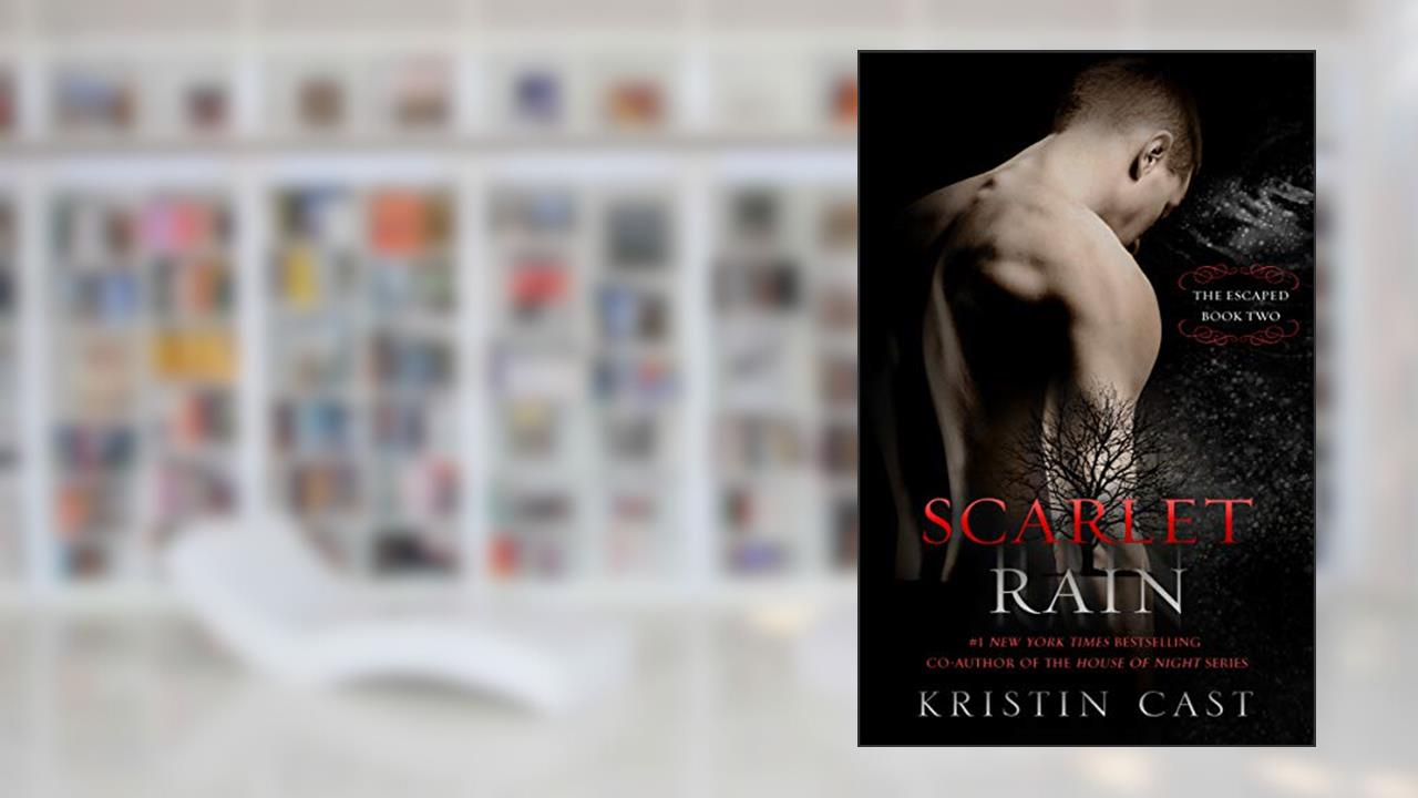 Scarlet Rain (The Escaped), written by Kristin Cast