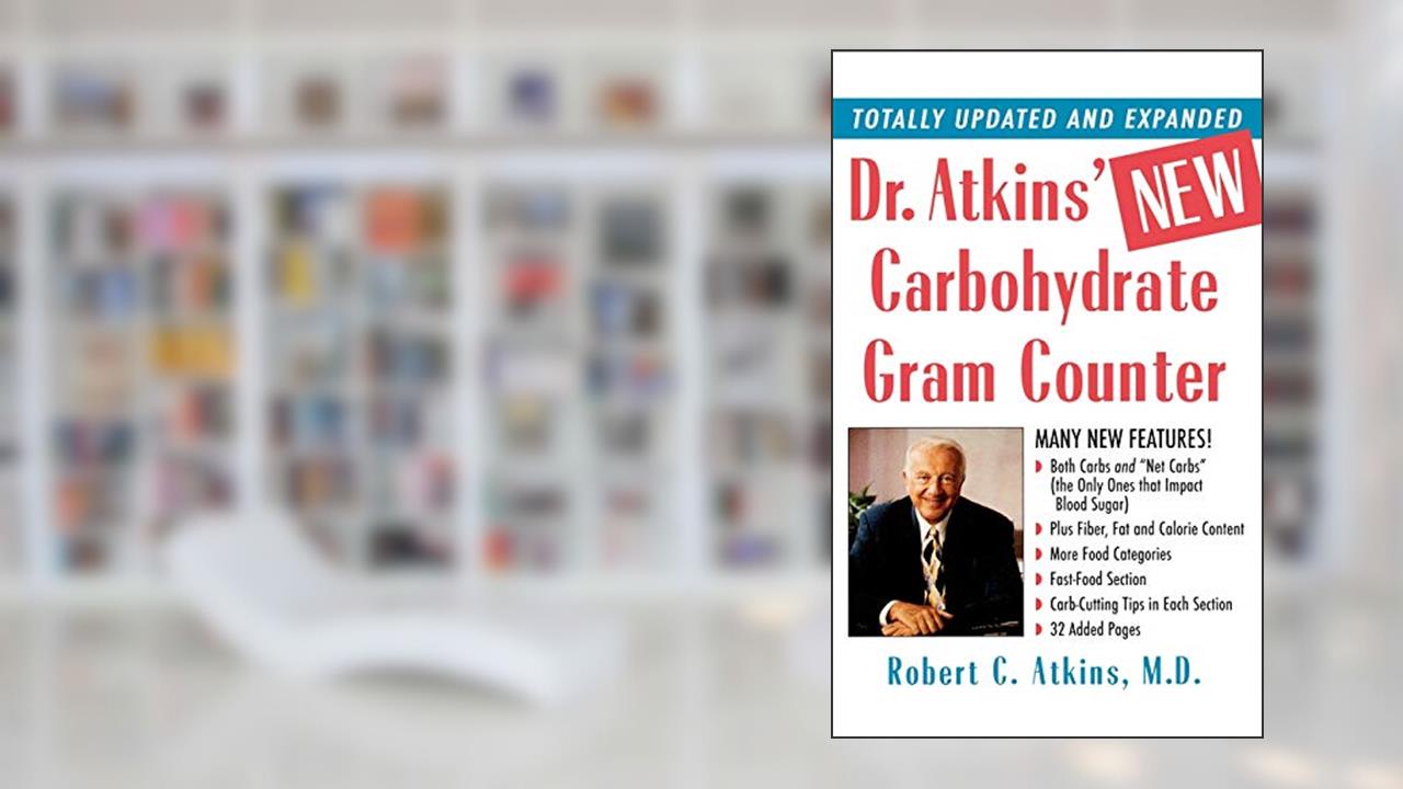 Dr. Atkins' New Carbohydrate Gram Counter, written by Robert C. Atkins