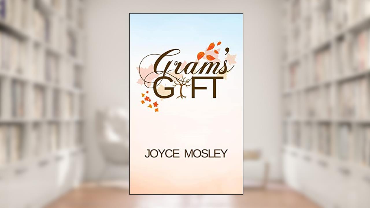 GRAM'S GIFT, written by Mosley, Joyce , M.