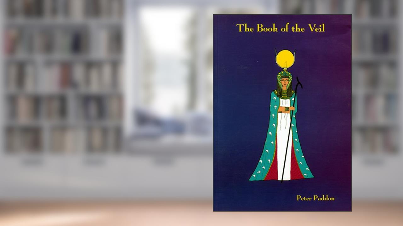 The Book of the Veil, written by Peter Paddon