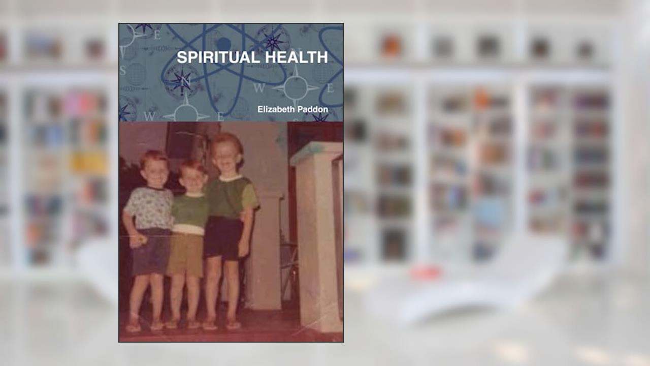 SPIRITUAL HEALTH, written by Rev. Elizabeth Paddon