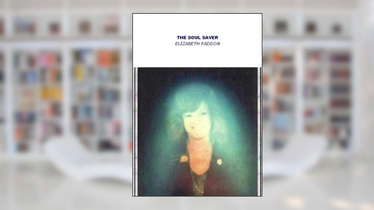 THE SOUL SAVER (SPIRITUAL TRUTH Book 2), written by Elizabeth Paddon
