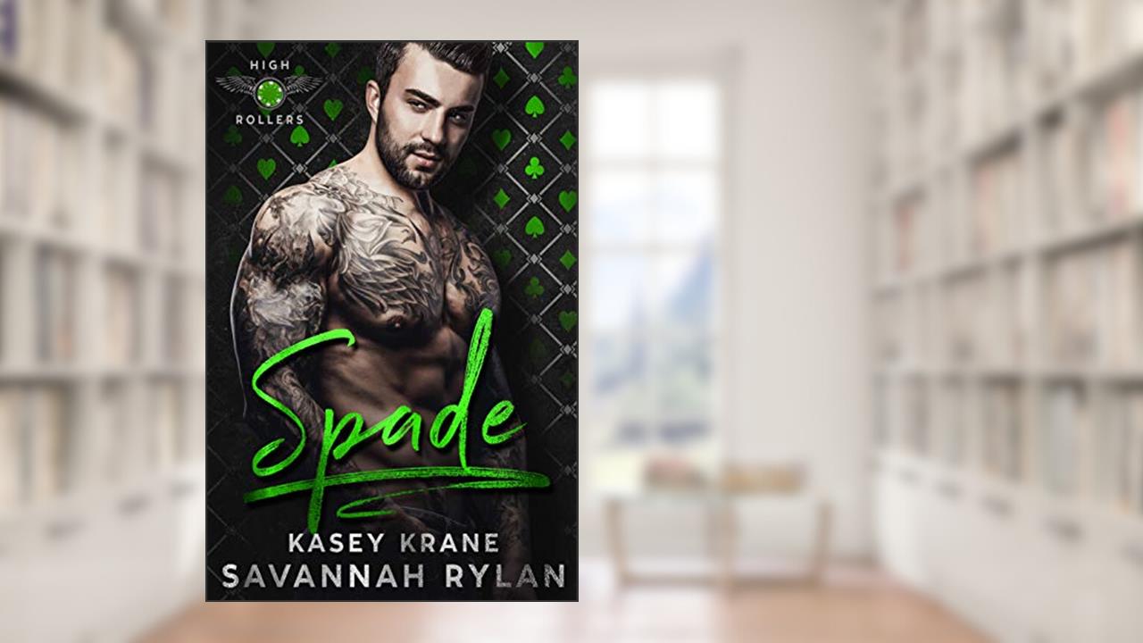Spade (High Rollers MC Book 3), written by Kasey Krane; Savannah Rylan