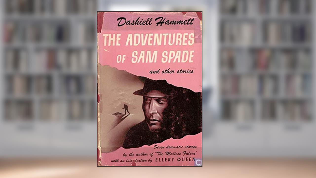 Adventures of Sam Spade (Hammett Mystery And Crime), written by Dashiell Hammett
