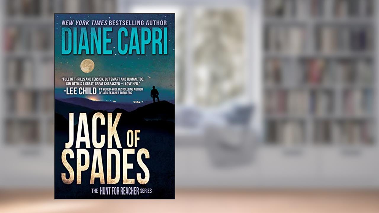 Jack of Spades: Hunting Lee Child's Jack Reacher (The Hunt for Jack Reacher Series Book 12), written by Diane Capri