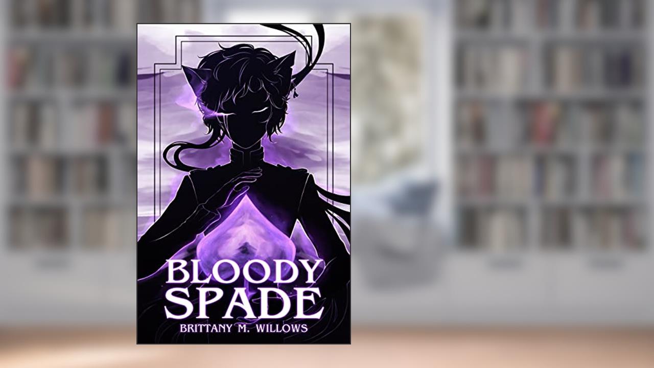Bloody Spade (The Cardplay Duology Book 1), written by Brittany M. Willows