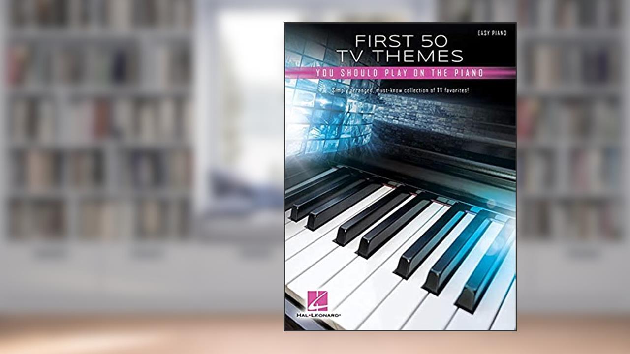 First 50 TV Themes You Should Play on Piano, written by Hal Leonard Corp.