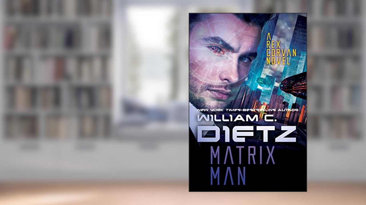 Matrix Man (Rex Corvan), written by William C. Dietz