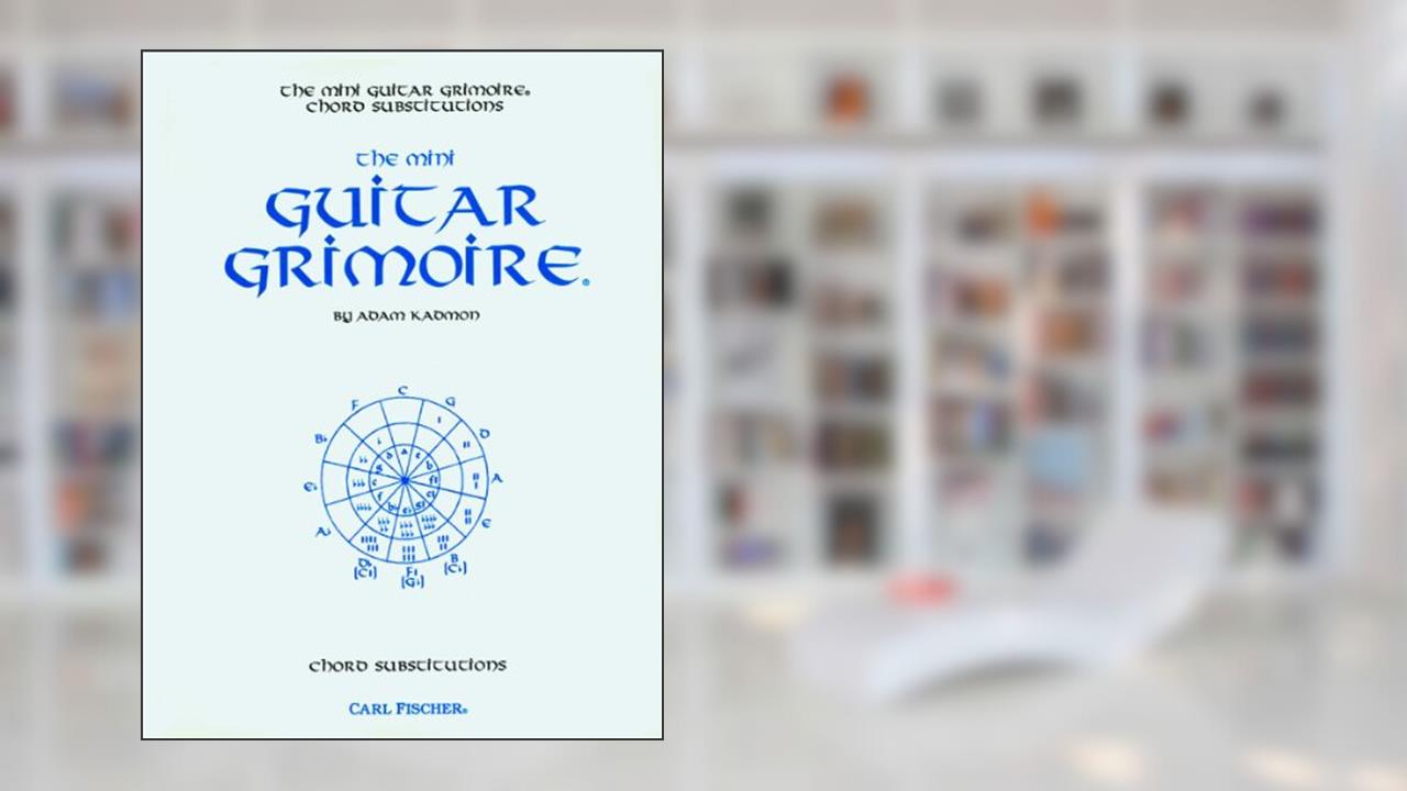 GT8 - The Mini Guitar Grimoire- Chord Substitutions, written by Adam Kadmon