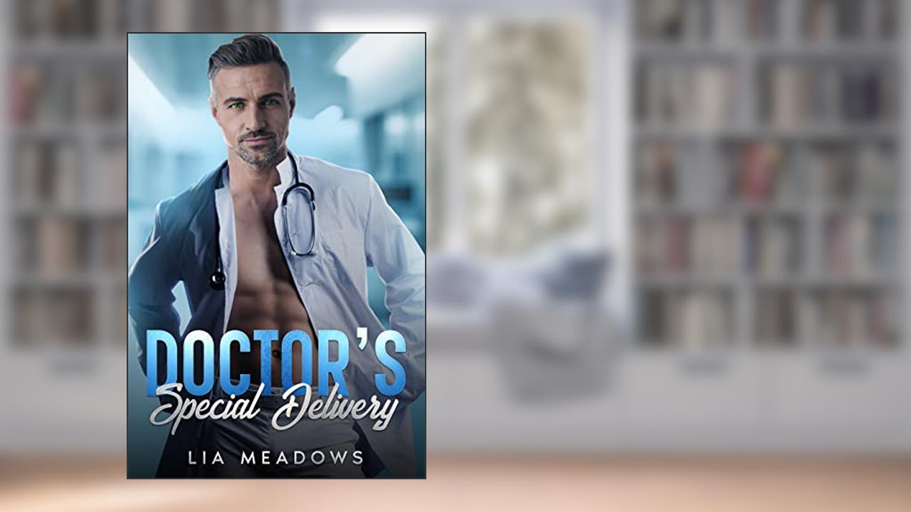Doctor's Special Delivery, written by Lia Meadows