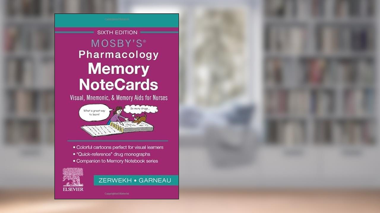 Mosby's Pharmacology Memory NoteCards, written by JoAnn Zerwekh EdD  MSN  RN; Ashley Zerwekh Garneau PhD  RN