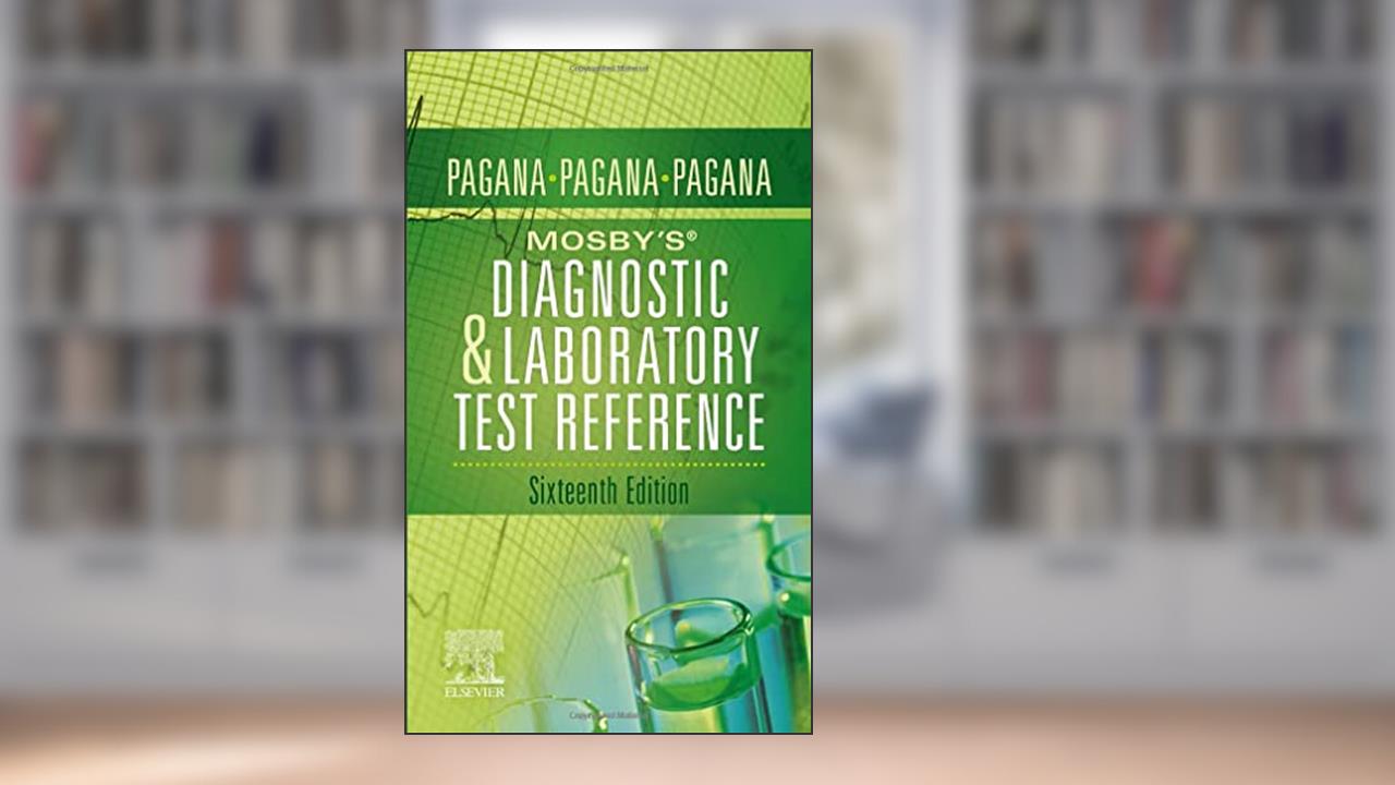 Mosby's® Diagnostic and Laboratory Test Reference, written by Kathleen Deska Pagana PhD  RN; Timothy J. Pagana MD  FACS; Theresa Noel Pagana MD  FAAEM
