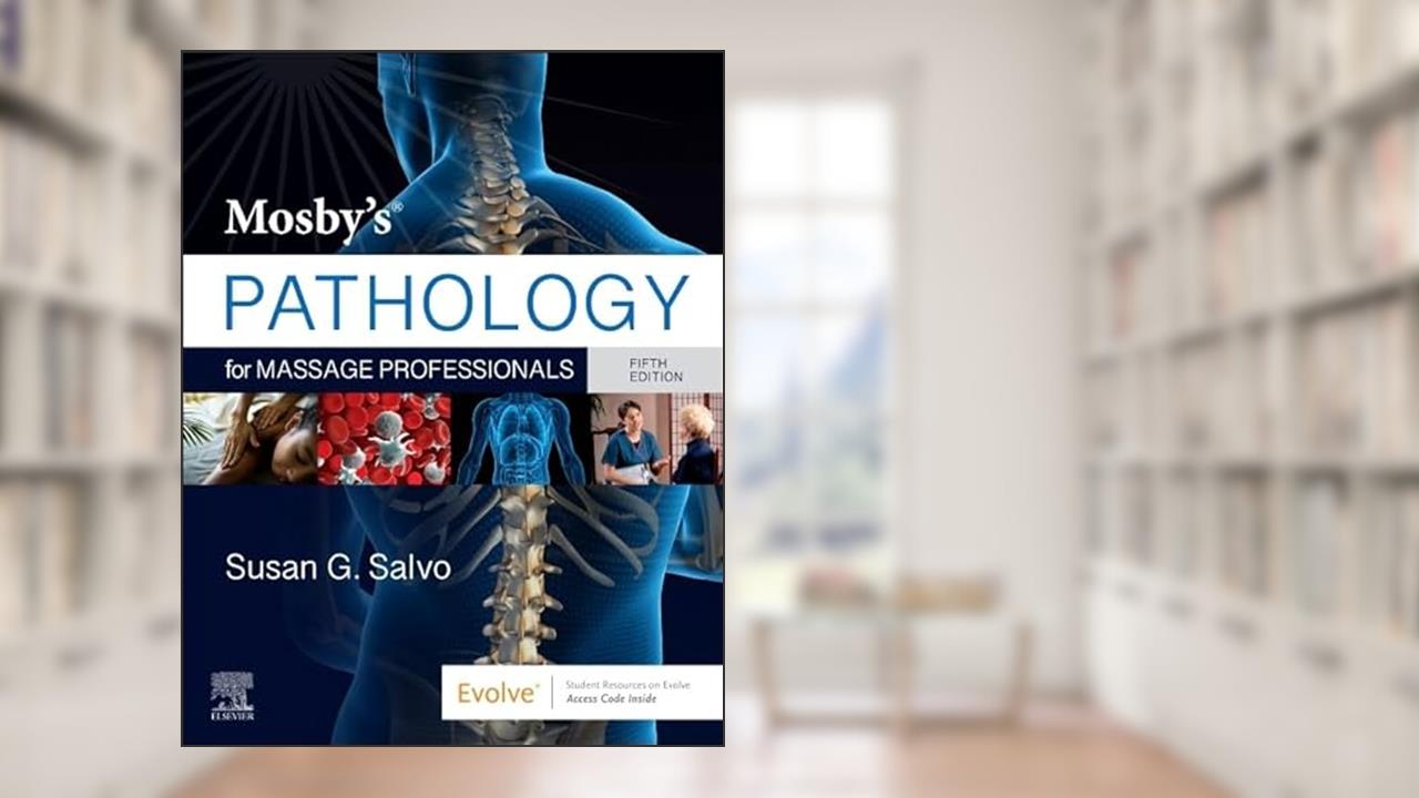 Mosby's Pathology for Massage Professionals, written by Susan G. Salvo EdD  LMT  BCTMB