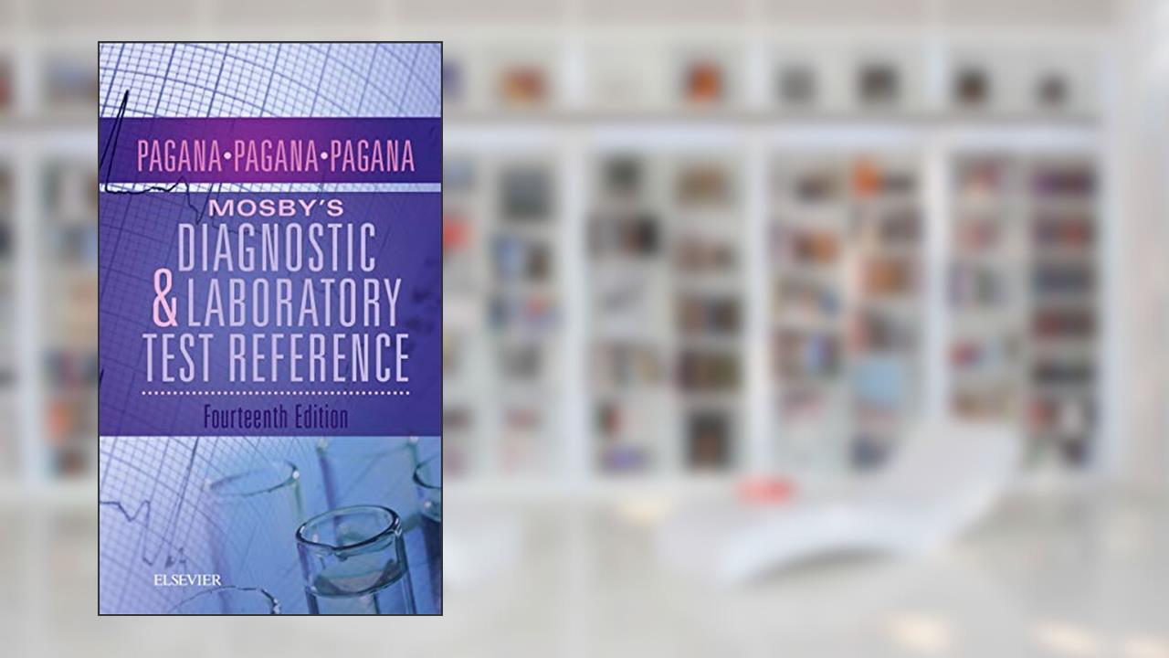 Mosby's Diagnostic and Laboratory Test Reference, written by Kathleen Deska Pagana PhD  RN; Timothy J. Pagana MD  FACS; Theresa Noel Pagana MD  FAAEM