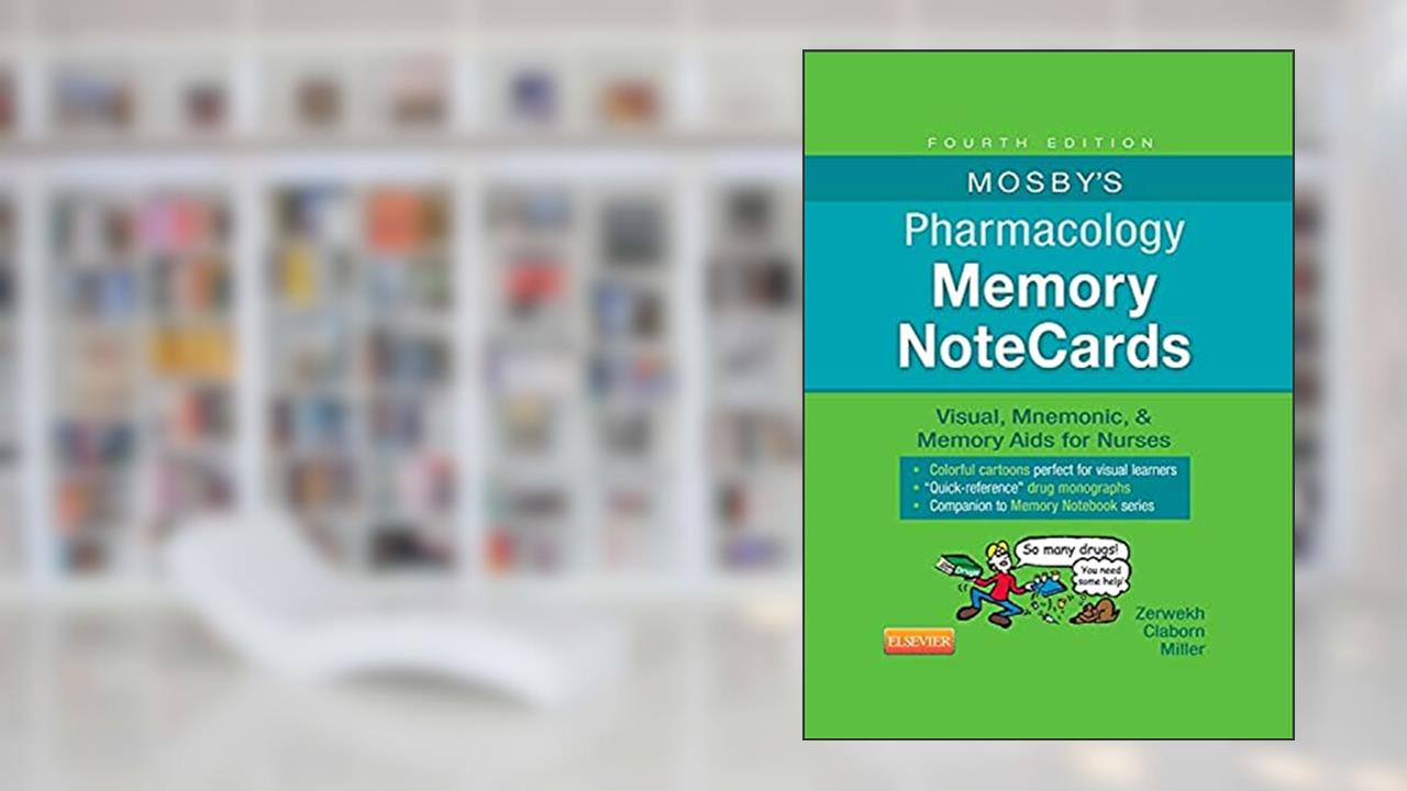 Mosby's Pharmacology Memory NoteCards: Visual, Mnemonic, and Memory Aids for Nurses, written by JoAnn Zerwekh EdD  MSN  RN; Jo Carol Claborn MS  RN