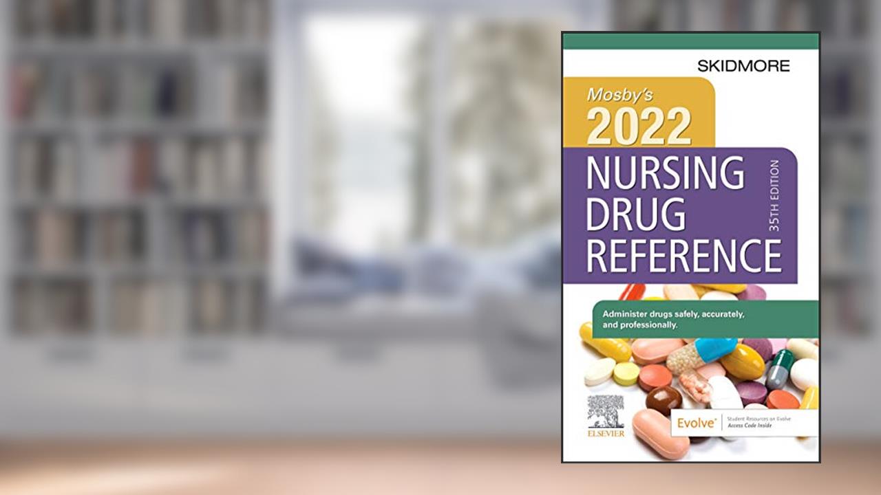 Mosby's 2022 Nursing Drug Reference (Skidmore Nursing Drug Reference), written by Linda Skidmore-Roth RN  MSN  NP