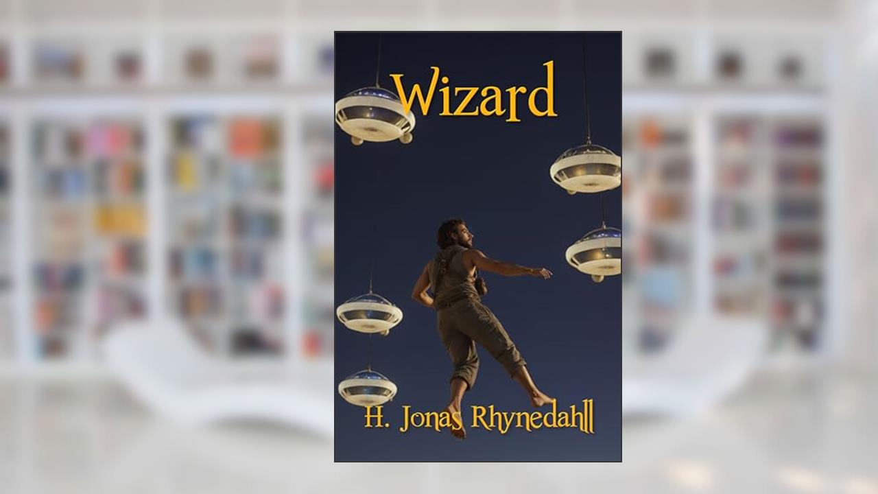 Wizard (The Key to Magic Book 6), written by H. Jonas Rhynedahll