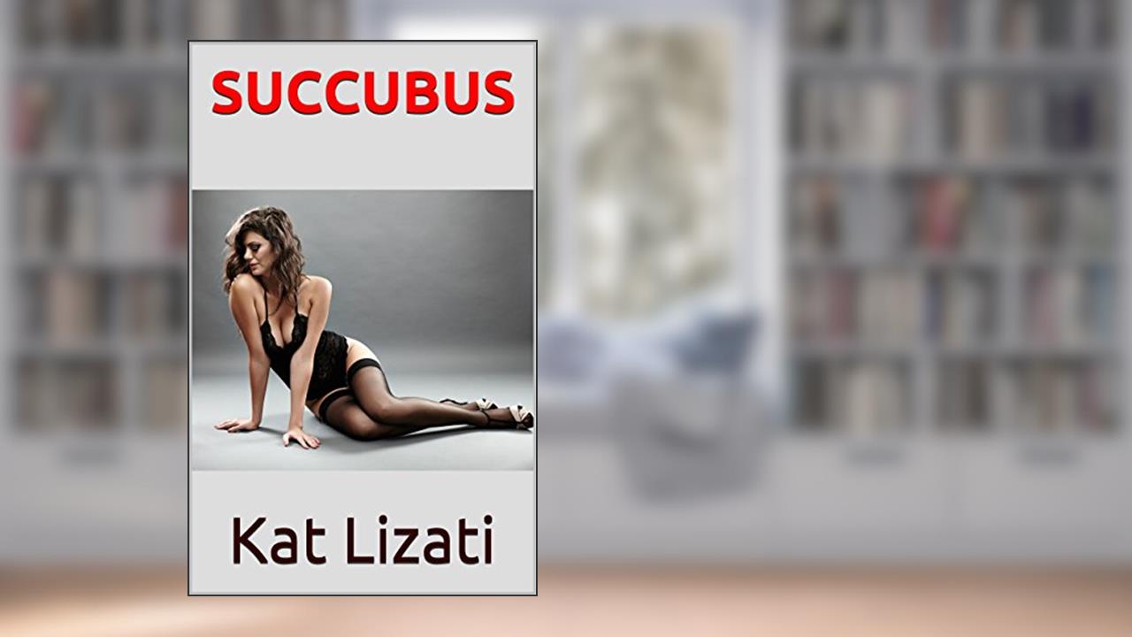 Succubus, written by Kat Lizati