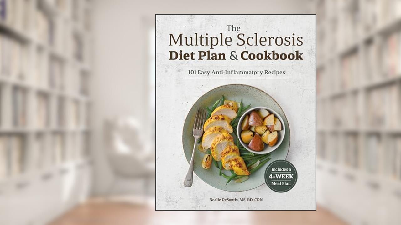 The Multiple Sclerosis Diet Plan and Cookbook: 101 Easy Anti-Inflammatory Recipes, written by Noelle DeSantis MS  RD  CDN