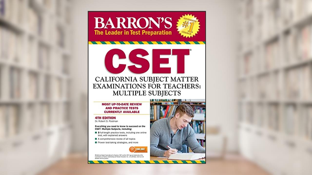 CSET: California Subject Matter Exams for Teachers: Multiple Subjects (Barron's Test Prep CA), written by Barron's Educational Series; Robert D. Postman Ed.D.