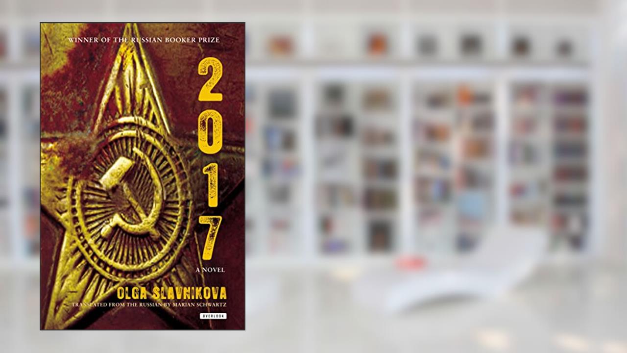 2017: A Novel, written by Olga Slavnikova