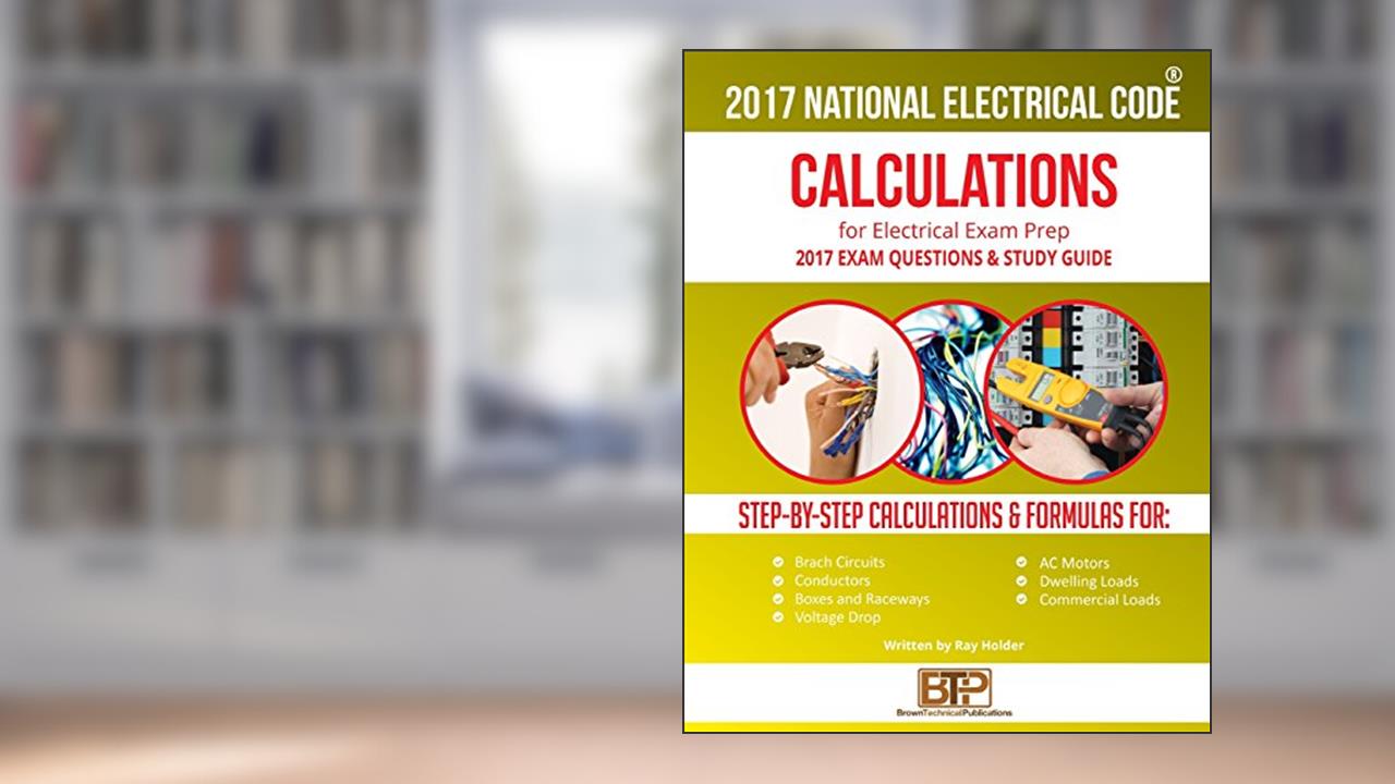 2017 Practical Calculations for Electricians, written by Ray Holder