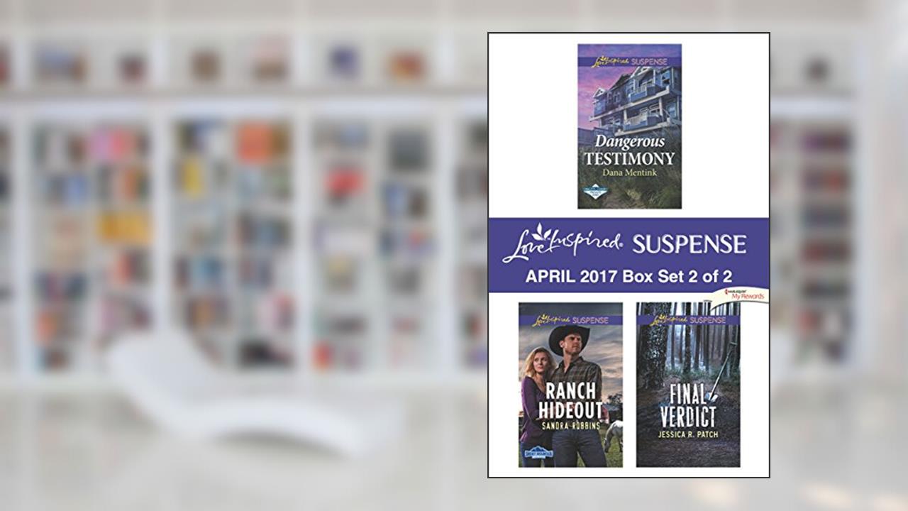 Harlequin Love Inspired Suspense April 2017 - Box Set 2 of 2: An Anthology, written by Dana Mentink; Sandra Robbins; Jessica R. Patch