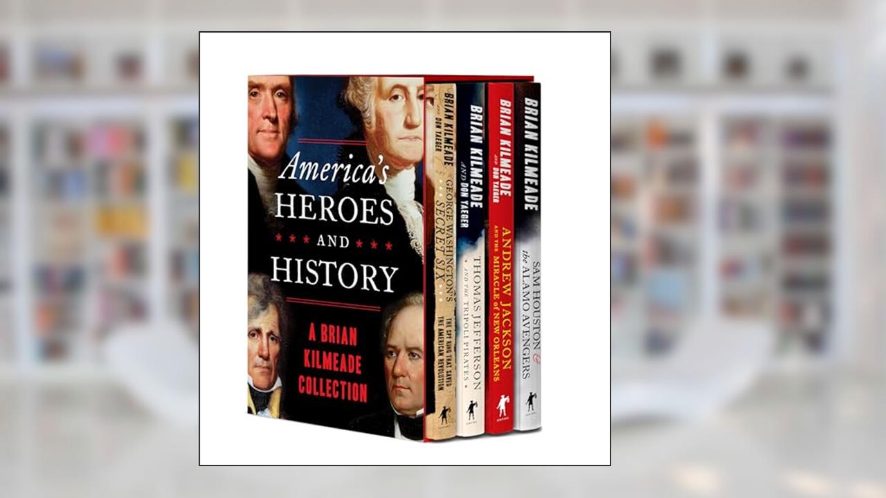 America's Heroes and History: A Brian Kilmeade Collection, written by Brian Kilmeade
