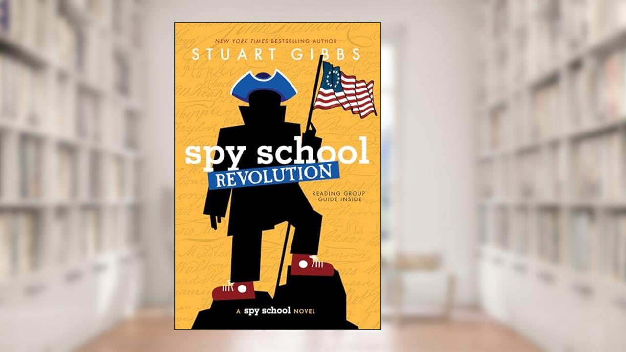 Spy School Revolution, written by Stuart Gibbs