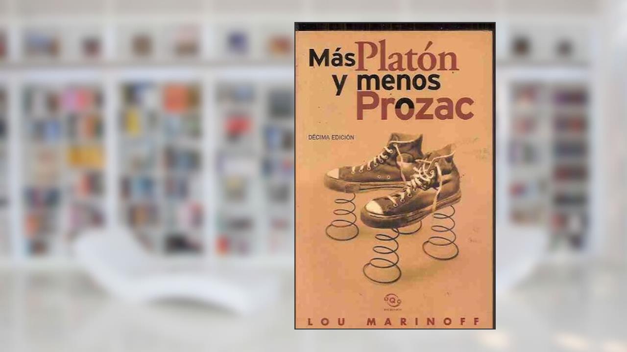 Mas Platon y menos prozac, written by Lou Marinoff