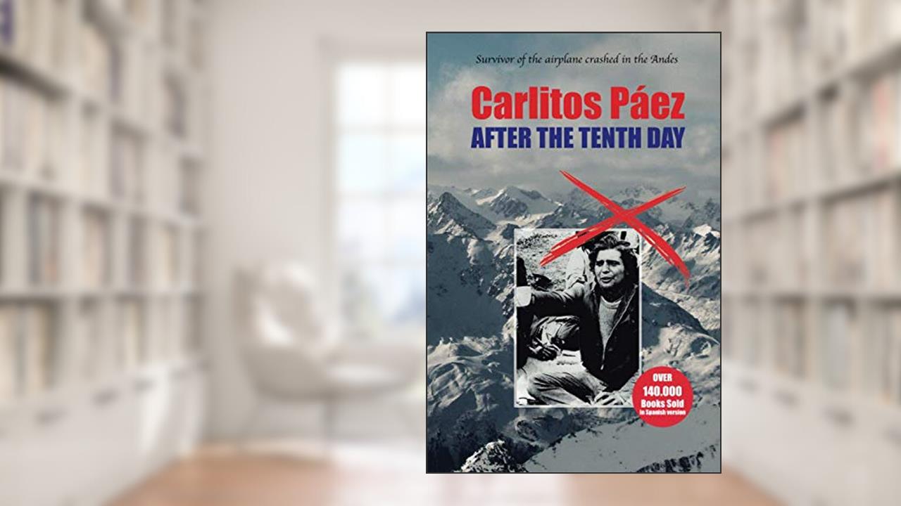 Carlitos Páez: AFTER THE TENTH DAY, written by Carlos Miguel Páez Rodríguez; Miguel Ángel Campodónico