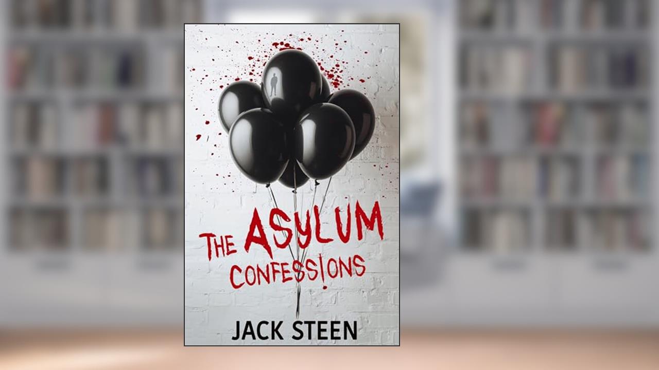 The Asylum Confessions (The Asylum Confession Files Book 1), written by Jack Steen