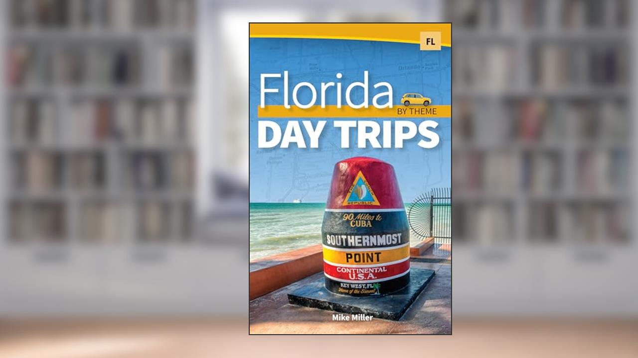 Florida Day Trips by Theme (Day Trip Series), written by Mike Miller