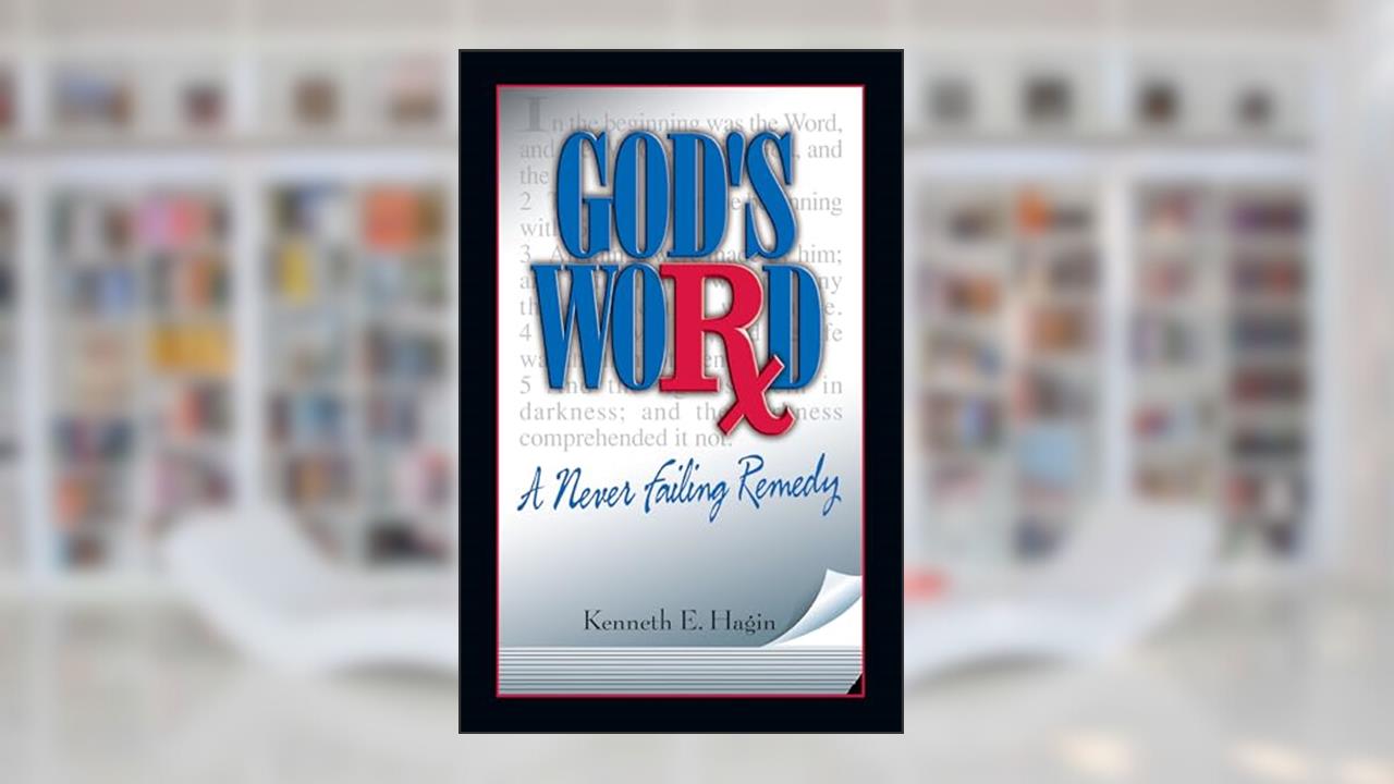 God's Word: A Never-Failing Remedy, written by Kenneth E Hagin