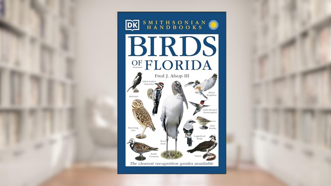 Smithsonian Handbooks: Birds of Florida (Smithsonian Handbooks) (DK Handbooks), written by DK