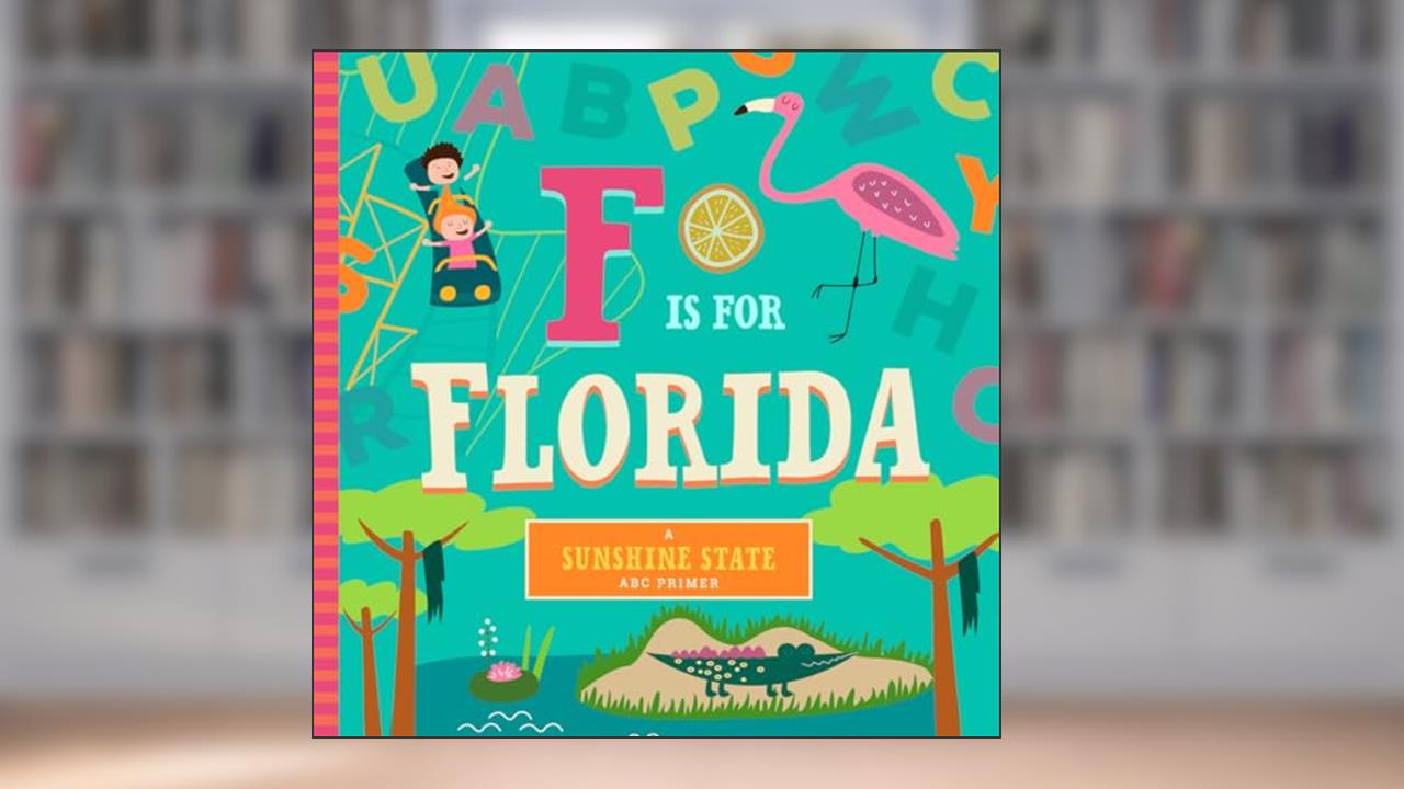 F Is for Florida (Sunshine State ABC Primer), written by Christin Farley; Stephanie Miles