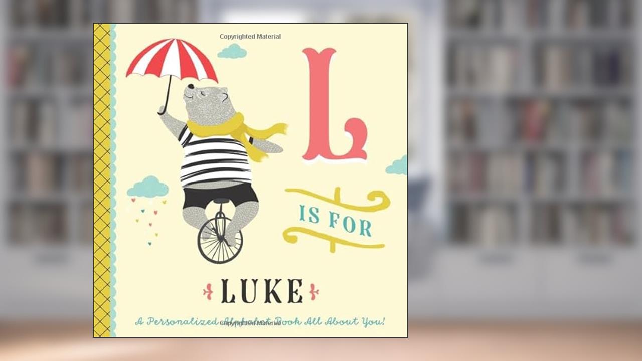 L is for Luke: A Personalized Alphabet Book All About You! (Personalized Children's Book), written by Li'l Llama Custom Kids Books