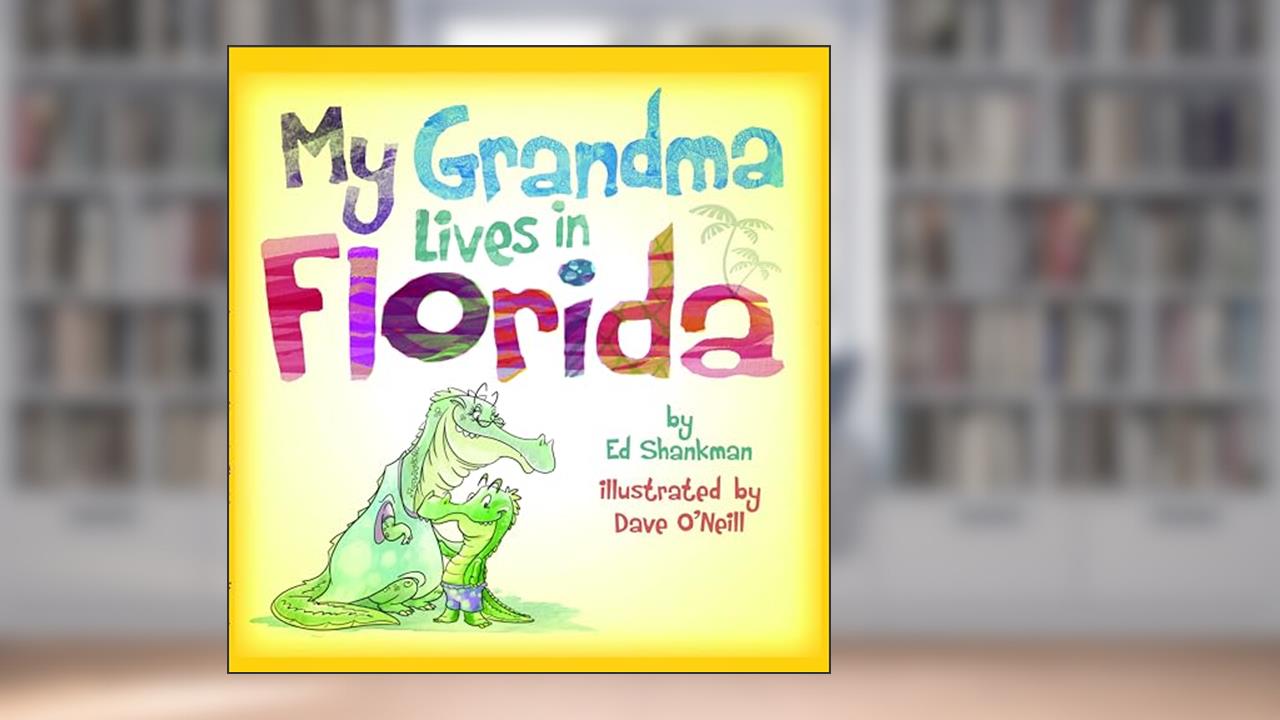 My Grandma Lives in Florida (Shankman & O'Neill), written by Ed Shankman