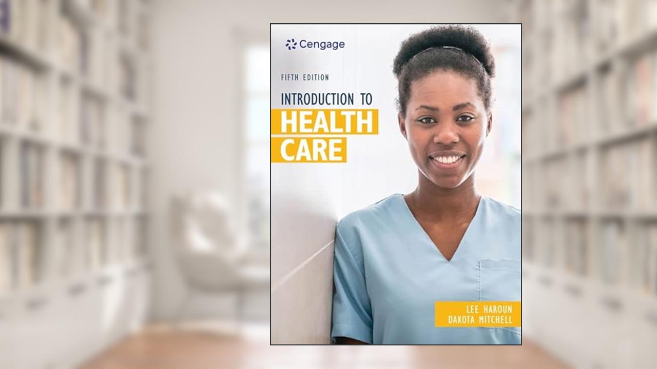 Introduction to Health Care (MindTap Course List), written by Lee Haroun; Dakota Mitchell