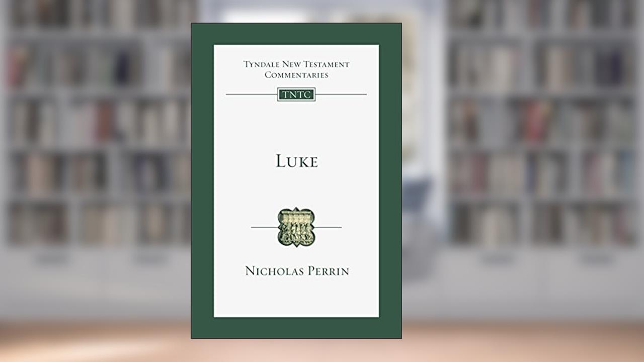 Luke: An Introduction and Commentary (Volume 3) (Tyndale New Testament Commentaries), written by Nicholas Perrin; Eckhard J. Schnabel