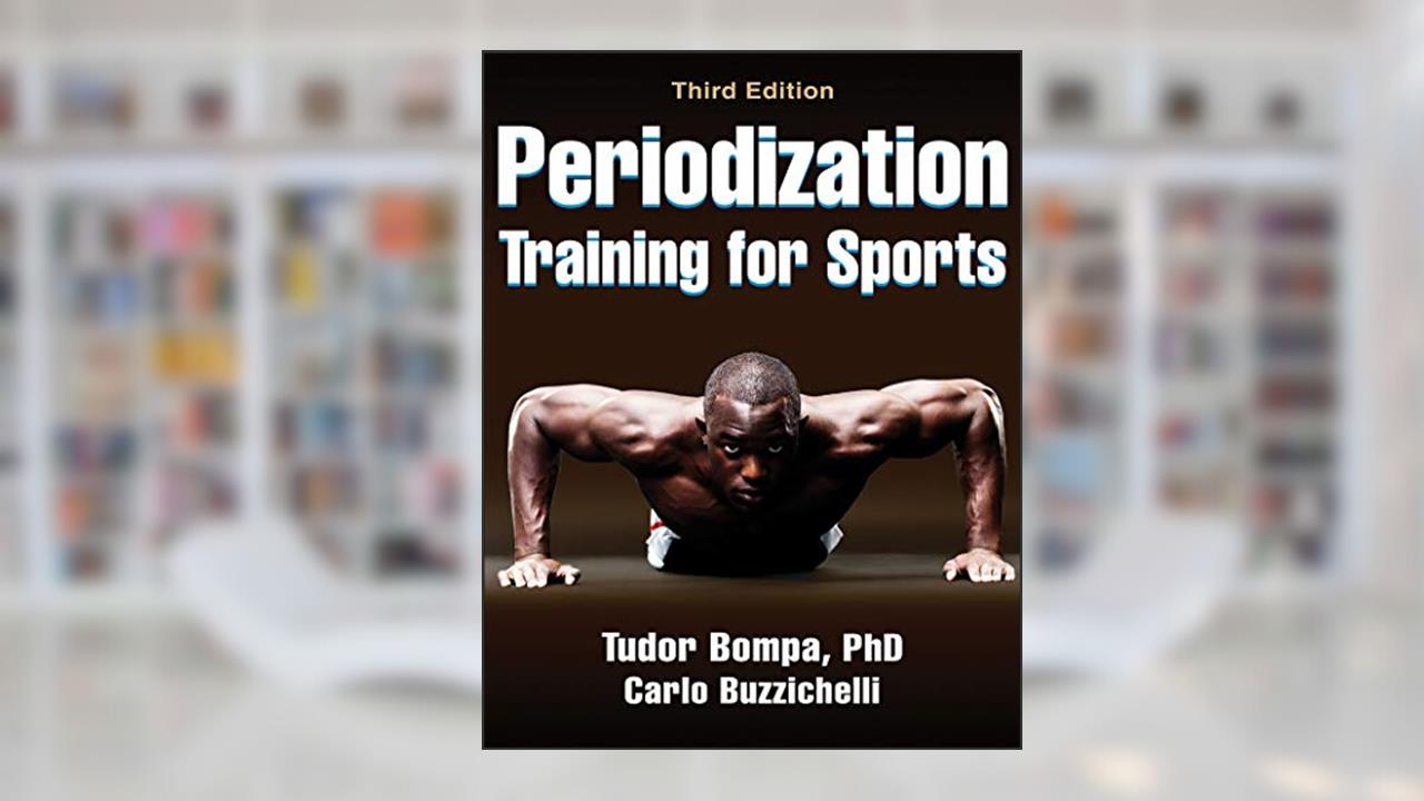 Periodization Training for Sports, written by Tudor O. Bompa; Carlo Buzzichelli