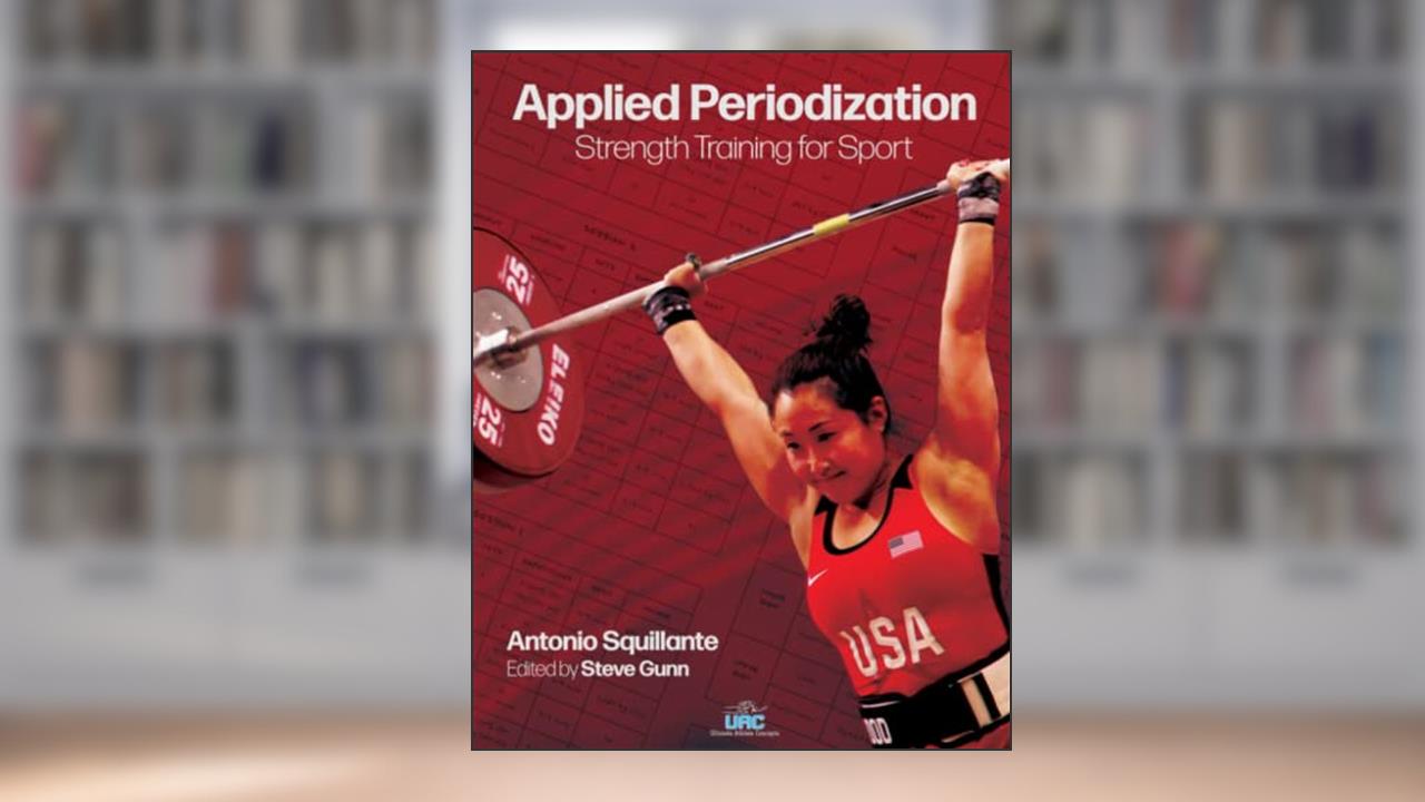 Applied Periodization: Strength Training for Sport, written by Antonio Squillante
