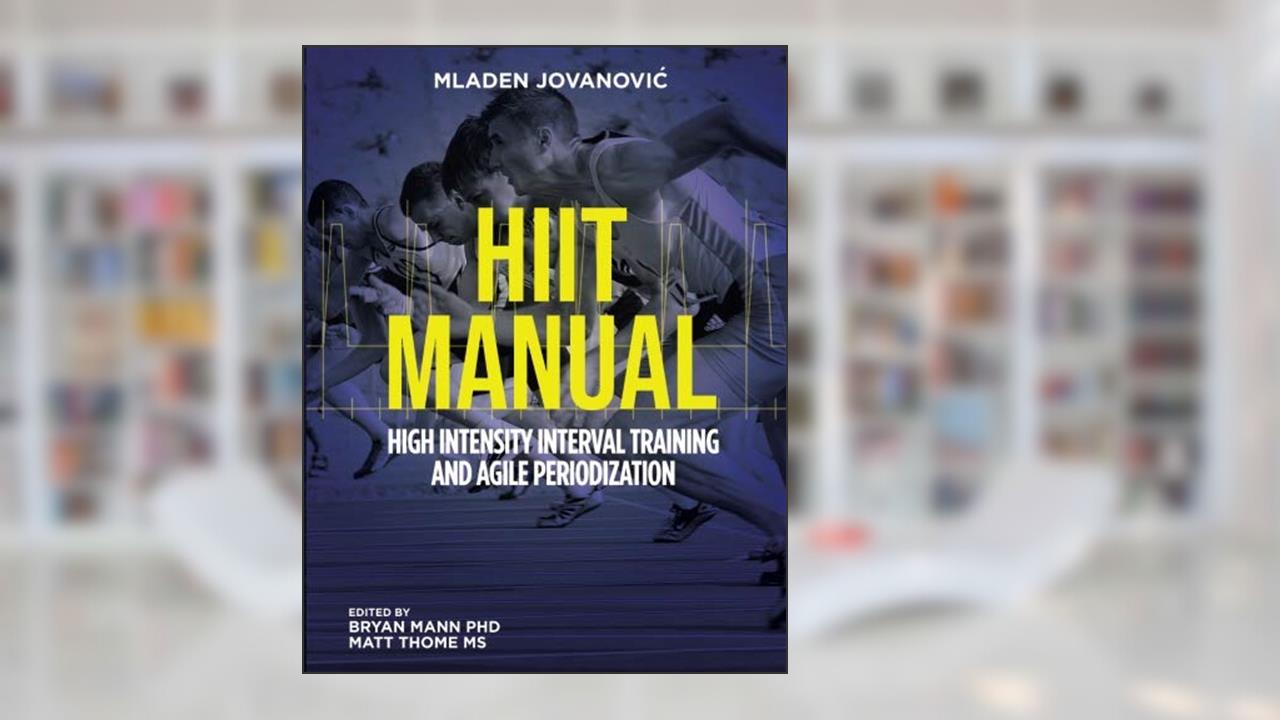 HIIT High Intensity Interval Training and Agile Periodization, written by Mladen Jovanovic