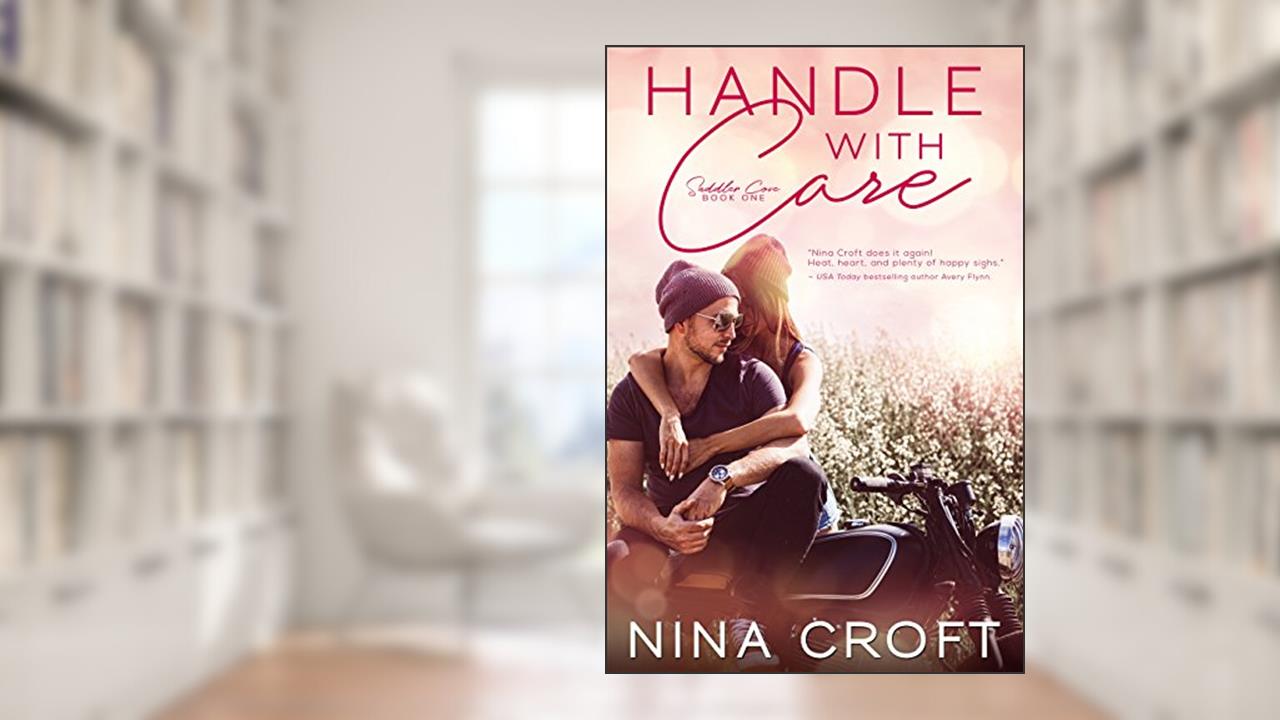 Handle with Care (Saddler Cove Book 1), written by Nina Croft