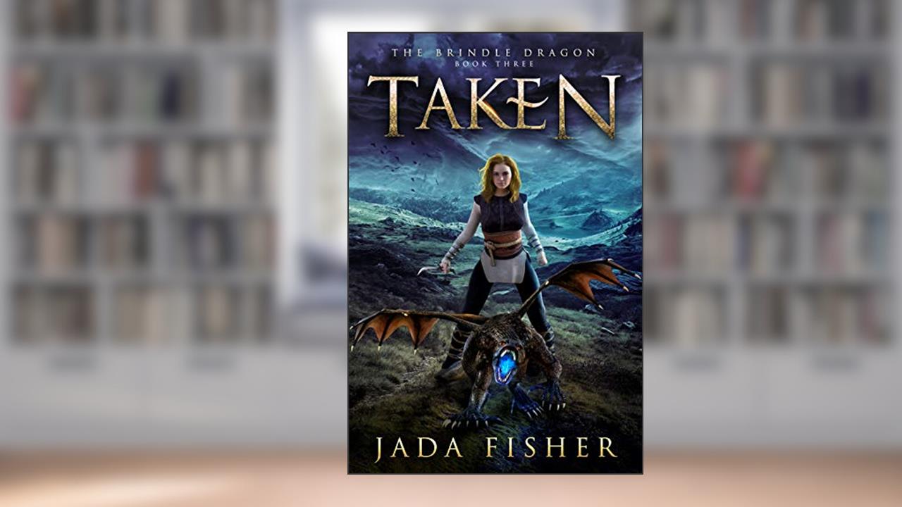 Taken (The Brindle Dragon Book 3), written by Jada Fisher