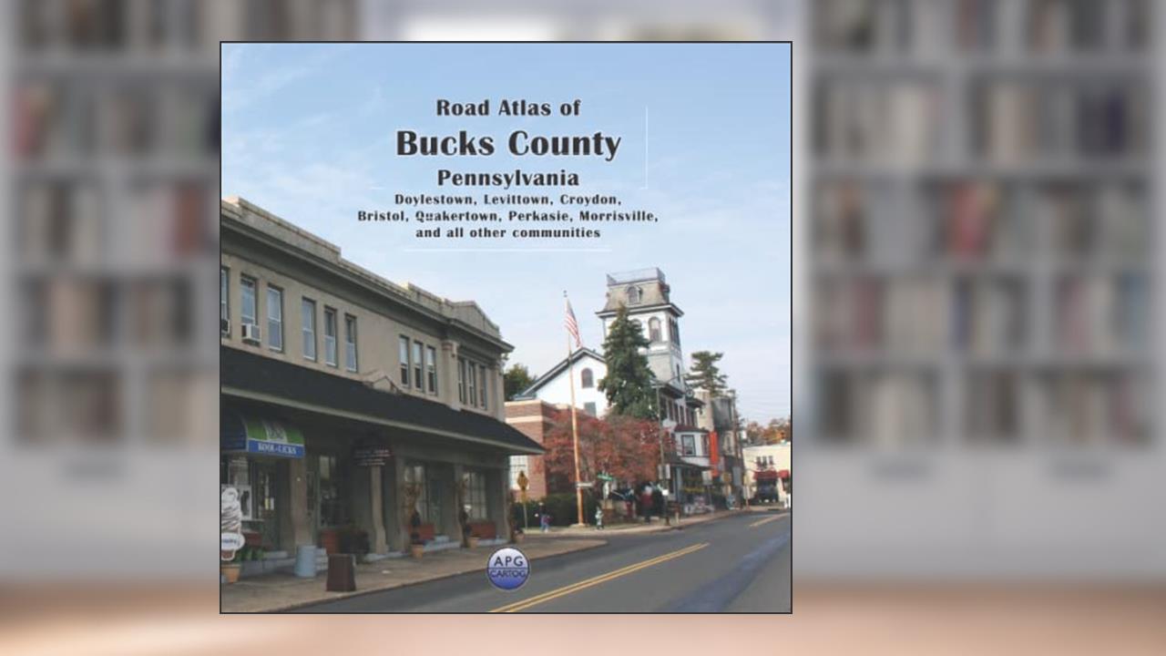 Road Atlas of Bucks County, Pennsylvania: Doylestown, Levittown, Croydon, Bristol, Quakertown, Perkasie, Morrisville, and all other communities, written by APG Cartog