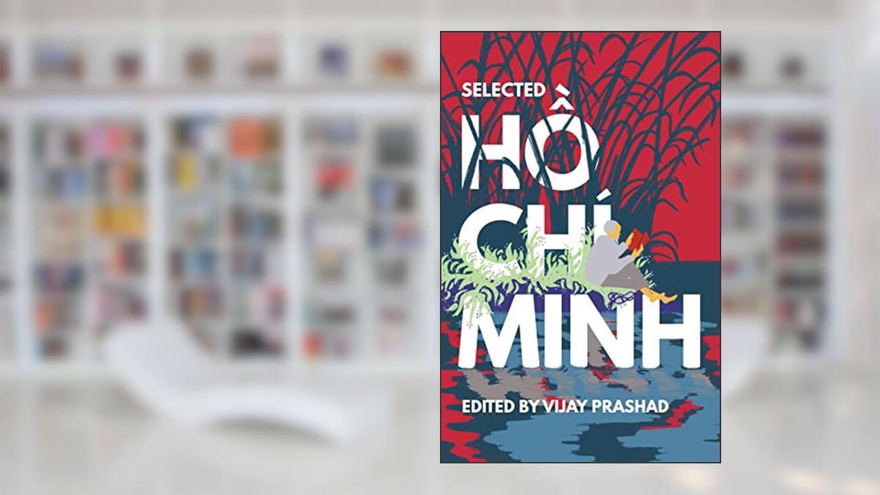 Selected Ho Chi Minh, written by Ho Chi Minh