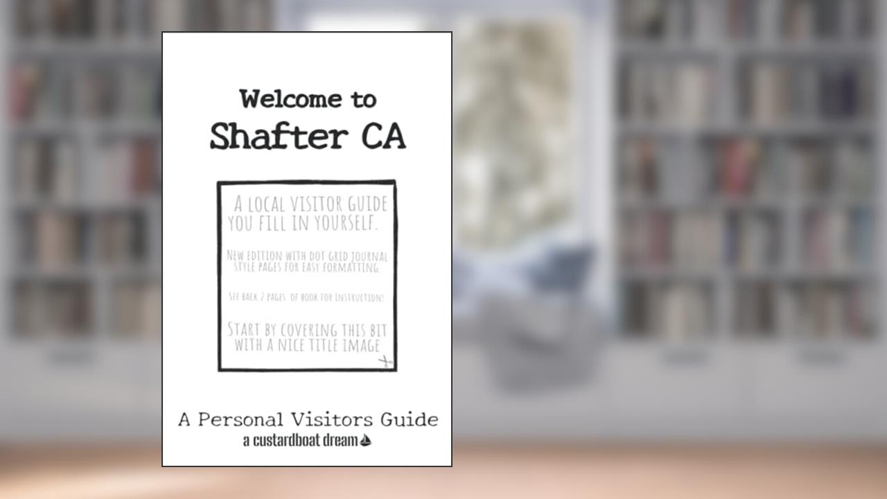 Welcome to Shafter CA: A Fun DIY Visitors Guide, written by Bookaful Press